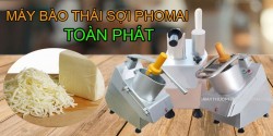 Lý do khách hàng tin tưởng lựa chọn máy bào sợi phô mai của Toàn Phát